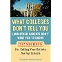What Colleges Don't Tell You (And Other Parents Don't Want You to Know): 272 Secrets for Getting Your Kid into the Top Schools