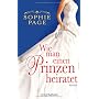 Wie man einen Prinzen heiratet: Roman von Sophie Page
