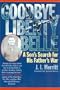 Goodbye, Liberty Belle: A Son's Search for His Father's War
