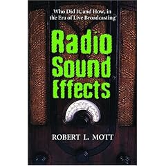 Radio Sound Effects: Who Did It, and How, in the Era of Live Broadcasting