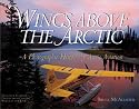 Wings Above the Arctic: A Photographic History of Arctic Aviation