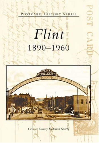 Flint:  1890-1960  (MI)   (Postcard History Series)