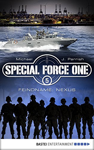 Special Force One 05: Feindname: Nexus (Die Spezialisten) (German Edition)