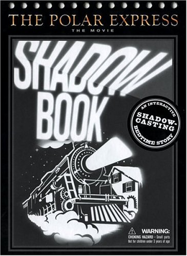 Books: The Polar Express. The Movie. Shadowbook. An Interactive Shadow Casting Bedtime Story