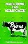 Mad Cows and Milk Gate