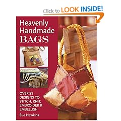 Heavenly Handmade Bags p/b: Over 25 Designs to Stitch, Knit, Embroider & Embellish