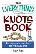 The Everything Knots Book: Step-By-Step Instructions for Tying Any Knot (Everything Series)