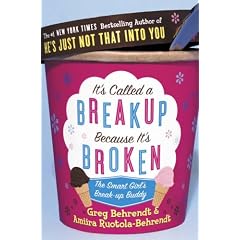 It's Called a Break-up Because it's Broken: The Smart Girl's Break-up Buddy