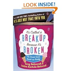 It's Called a Breakup Because It's Broken: The Smart Girl's Breakup Buddy