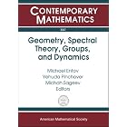 Geometry, Spectral Theory, Groups, And Dynamics: Proceedings in Memory of Robert Brooks,... by Geometry, and Dynamics