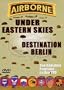 Airborne - Under Eastern Skies/Destination Berlin