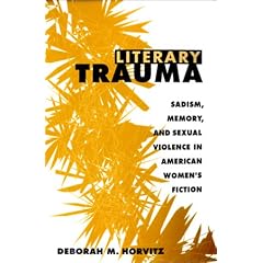 Literary Trauma: Sadism, Memory, and Sexual Violence in American Women's Fiction (Psychoanalysis & Culture)