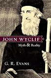 John Wyclif: Myth & Reality