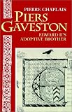 Piers Gaveston: Edward II's Adoptive Brother