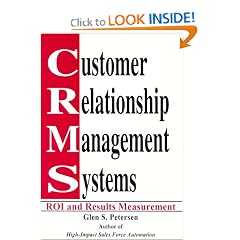 Customer Relationship Management Systems: ROI and Results Measurement