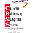 Customer Relationship Management Systems: ROI and Results... by Glen S. Petersen