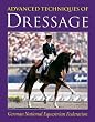 Advanced Techniques of Dressage: German National Equestrian Federation (German National Equestrian Federation's Complete Riding and)