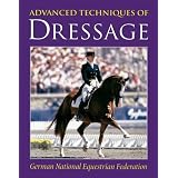 Advanced Techniques of Dressage: German National Equestrian Federation (German National Equestrian Federation's Complete Riding and)