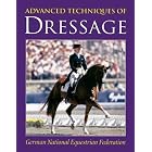 Advanced Techniques of Dressage: German National Equestrian Federation (German National Equestrian... by German National Equestrian Federation