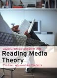 Reading media theory : thinkers, approaches and contexts