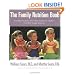 The Family Nutrition Book: Everything You Need to Know About Feeding Your Children - From Birth through Adolescence