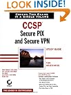 CCSP: Secure PIX and Secure VPN Study Guide (642-521 and 642-511)