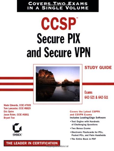 CCSP: Secure PIX and Secure VPN Study Guide (642-521 and 642-511)