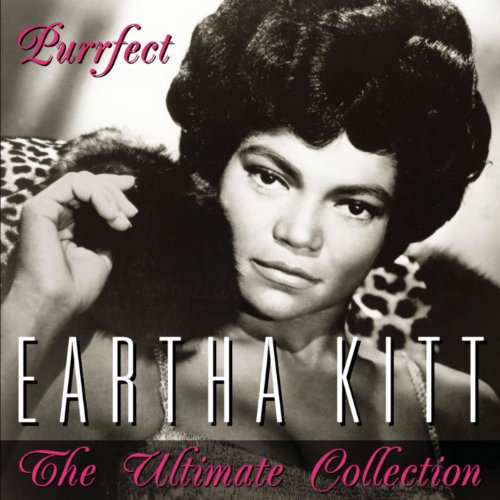 Purrfect : The Eartha Kitt Collection Album by Eartha Kitt | Lyreka
