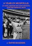 A Year in Mudville: An Oral History of the Original Mets