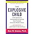 The Explosive Child: A New Approach for Understanding and Parenting Easily Frustrated, Chronically Inflexible Children