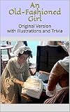 An Old-Fashioned Girl: Original Version with Illustrations and Annotations