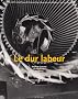 Le dur labeur