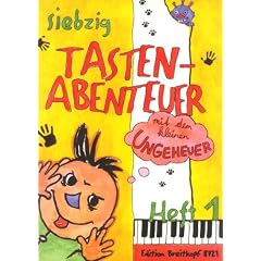 70 Tastenabenteuer mit dem kleinen Ungeheuer. Seventy Keybord Adventures with the little Monster. Heft 1: Klavierst�cke f�r Anf�nger. Piano Pieces for Beginners