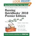 Running QuickBooks 2010 Premier Editions: The Only Definitive Guide to the Premier Editions by Kathy Ivens