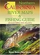 Northern California River Maps & Fishing Guide