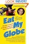 Eat My Globe: One Year in Search of the Most Delicious Food in the World
