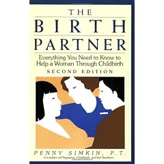 The Birth Partner: Everything You Need to Know to Help a Woman Through Childbirth