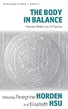 The body in balance : humoral medicines in practice