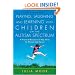 Playing, Laughing and Learning with Children on the Autism Spectrum: A Practical Resource of Play Ideas for Parents and Carers