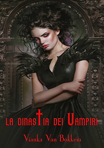 La Dinastia dei Vampiri (Italian Edition)