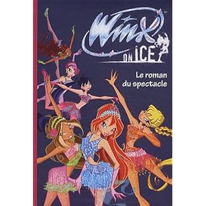 Winx Club - Winx on Ice - Le roman du spectacle