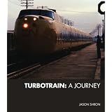 Turbotrain: A Journeyby Jason Shron