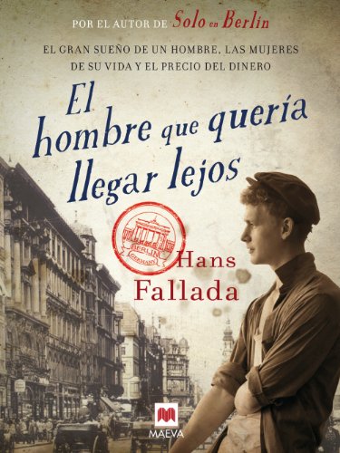 El hombre que quería llegar lejos (Éxitos literarios) (Spanish Edition)