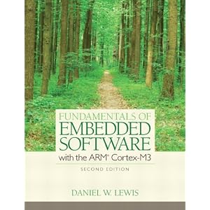 Fundamentals of Embedded Software with the ARM Cortex-M3: Where C & Assembly Meet