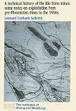 A technical history of the Rio Tinto mines : some notes on exploitation from pre-Phoenician times to the 1950s