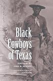 Black Cowboys Of Texas (Centennial Series of the Association of Former Students Texas A & M University)