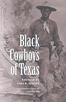 Black Cowboys Of Texas (Centennial Series of the Association of Former Students Texas A & M University)