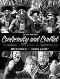 Conformity and Conflict: Readings in Cultural Anthropology (10th Edition) Conformity and Conflict: Readings in Cultural Anthropology (10th Edition)