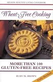 Wheat-Free Cooking: Containing More Than 100 Gluten-Free Recipes