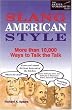 Slang American Style: More Than 10,000 Ways to Talk the Talk (New Artful Wordsmith Series)